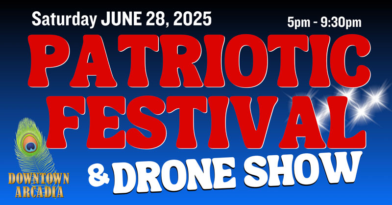 Patriotic Festival and Drone Show flyer for Downtown Arcadia.